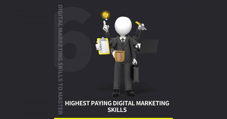 6 Highest Paid Digital Marketing Skills To Master In 2021