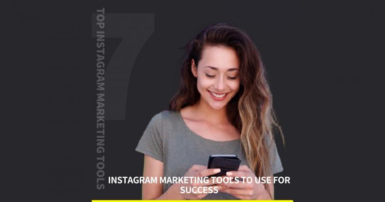 Instagram Marketing Tools To Use For Success
