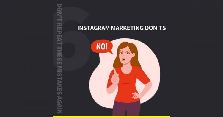 Instagram Marketing Dont's