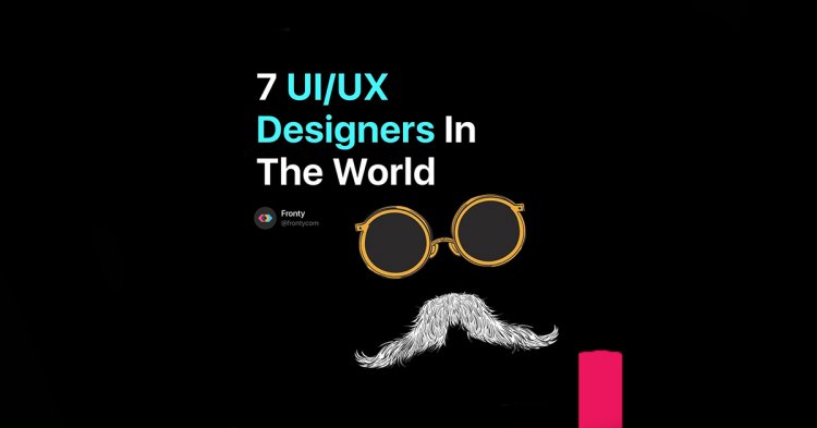 7 Ai/ux Desingners In The World