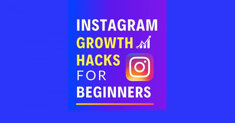 Instagram Growth Hacks For Beginners