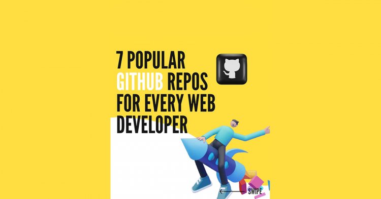 7 Popular Github Repos For Every Web Developer